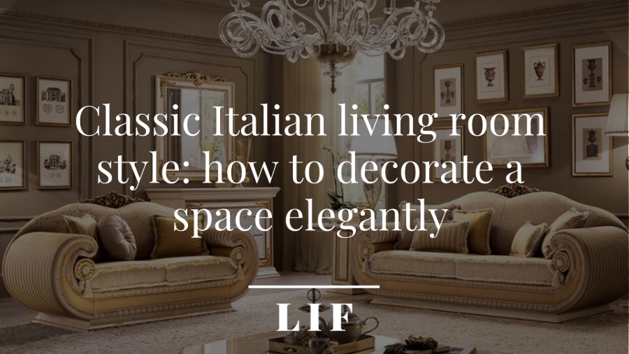 Classic Italian living room style how to decorate a space elegantly
